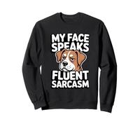 Mi Cara Habla con fluidez Humor de Perro Sarcasmo Sudadera
