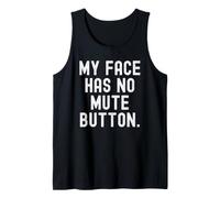 mi Cara no Tiene botón de Silencio Witty Observational Camiseta sin Mangas