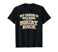 Mi Cardio está Caminando hacia el Estante de Sentadillas Camiseta