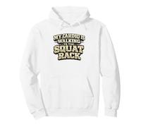 Mi Cardio está Caminando hacia el Estante de Sentadillas Sudadera con Capucha