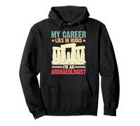 Mi Carrera está en ruinas Soy arqueólogo Sudadera con Capucha
