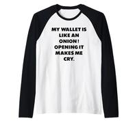 Mi Cartera es como una Cebolla..., dichos Divertidos Camiseta Manga Raglan