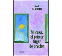 Mi Casa El Primer Lugar De Oracion