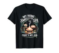 Mi casa huele a spa y ese es mi trabajo Aromaterapia Camiseta