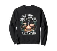 Mi casa huele a spa y ese es mi trabajo Aromaterapia Sudadera