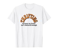 Mi casa no está lo Suficientemente desordenada Divertido Thrifting Camiseta