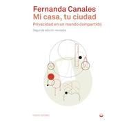 Mi casa, tu ciudad: Privacidad en un mundo compartido (TEORIA E HISTORIA)