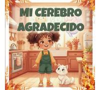 Mi Cerebro Agradecido (Isabella and the magic of science)