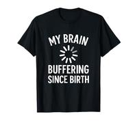 Mi cerebro amortiguando desde el nacimiento Citas divertidas de pensamiento excesivo Camiseta