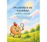 ¡Mi cerebro es increíble!: A Bilingual Picture Book (Spanish-English) (Little Minds Collection)