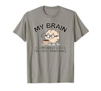 Mi cerebro está temporalmente cerrado por diversión en el mantenimiento del café Camiseta
