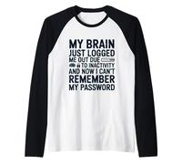 Mi Cerebro me Acaba de Cerrar la sesión Debido a la inactividad Olvido Camiseta Manga Raglan