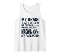 Mi Cerebro me Acaba de Cerrar la sesión Debido a la inactividad Olvido Camiseta sin Mangas
