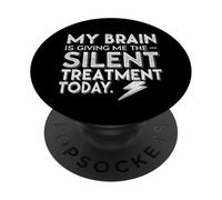 Mi Cerebro me está Dando el Tratamiento silencioso Hoy PopSockets PopGrip Adhesivo
