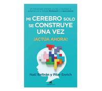 Mi cerebro solo se construye una vez | Nati Beltrán