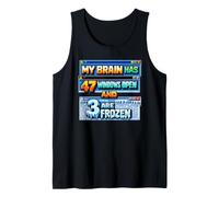 Mi Cerebro Tiene 47 Ventanas Abiertas y 3 están congeladas Camiseta sin Mangas