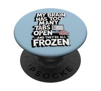 Mi cerebro tiene demasiadas pestañas abiertas y todas están congeladas PopSockets PopGrip Adhesivo