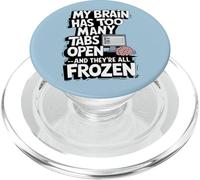 Mi cerebro tiene demasiadas pestañas abiertas y todas están congeladas PopSockets PopGrip para MagSafe