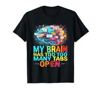 Mi Cerebro Tiene demasiadas pestañas Abrir Humor neurodivergente TDAH Camiseta