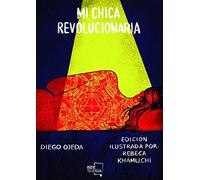 Mi Chica Revolucionaria Ilustrado (Poesía)