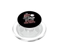 Mi Chico no Siempre se balancea, Pero lo Hago así Que cuida tu Boca PopSockets PopGrip para MagSafe