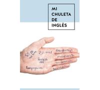 Mi Chuleta de Ingles: Gramática para hablar por todo el mundo