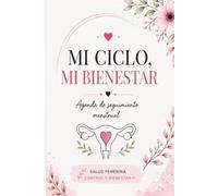 Mi Ciclo, Mi Bienestar: Agenda de seguimiento menstrual y salud femenina | Control de ciclo, emociones y bienestar