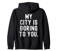 mi Ciudad te aburre Humor Sarcástico Observacional Ingenioso Sudadera con Capucha