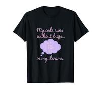 Mi código Funciona sin Errores en mis sueños Novedad Programador Camiseta