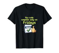 Mi código se compila Solo los Viernes Humor de reinicio de TI Camiseta