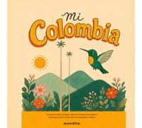 Mi Colombia: A Bilingual First Book About Colombian Culture · Un primer libro bilingüe sobre la cultura colombiana (mundito)