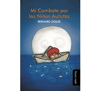 Mi Combate por los Niños Autistas: 2 (Primera infancia)