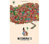 Mi Comuna 13: Una storia vera