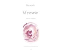 Mi concedo. Raccolta di poesie. Nuova ediz.