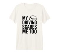 Mi conducción me Asusta Demasiado Divertido Conductor Humor Camiseta Premium