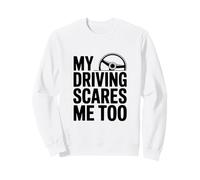 Mi conducción me Asusta Demasiado Divertido Conductor Humor Sudadera