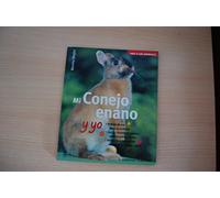 Mi conejo enano y yo (Amo a los animales)