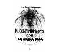 Mi Confinamiento Con La Araña Pepa