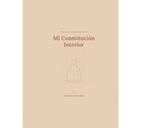 Mi Constitución Interior: La vida que elijo habitar (Código 9: Mujer Medicina)