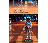 Mi corazón visto desde el espacio (MENOSCUARTO)