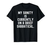 mi Cordura está Actualmente en un Breve sabático Divertido relacionable Camiseta