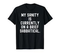 mi Cordura está Actualmente en un Breve sabático Divertido relacionable Camiseta gráfica económica, Hombre, Negro, S