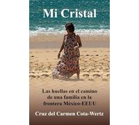 Mi Cristal: Las huellas en el camino de una familia en la frontera Mèxico-EEUU