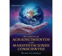 Mi cuaderno de AGRADECIMIENTOS y mis MANIFESTACIONES CONSCIENTES: Me abro a los milagros - versión blanco y negro
