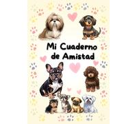 Mi Cuaderno de Amistad: Un Tesoro de Recuerdos con Amigos, Perritos y Gatitos