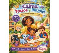 Mi Cuaderno de Calma, Trazos y Rutinas: Actividades para niños de 3 a 5 años . Preescritura. Emociones . Hábitos . Inclusión