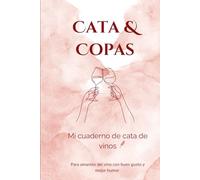 Mi Cuaderno de Cata de Vinos: Aprende, descubre y disfruta: Ideal para amantes del vino | fichas de cata | Con curiosidades, glosario y guía de iniciación