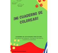 ¡MI CUADERNO DE COLOREAR!: Gran Libro de Laberintos y Colorear por Números. Niños 3 a 8 años.