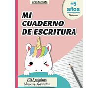 Mi Cuaderno de Escritura : 100 páginas blancas forradas | Gran formato | +5 años (Unicornio): Escribir letras y números y practicar la escritura ... con líneas, apto para niños entre 5 y 8 años.