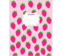 Mi Cuaderno: de Fresas Kawaii de Hojas Rayadas para Escribir- Para Escuela- Espacio para Personalizar-Regalo para Cumpleaños o Navidad para Niños-100 Hojas